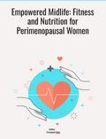 Empowered Midlife: Fitness and Nutrition for Perimenopausal Women
